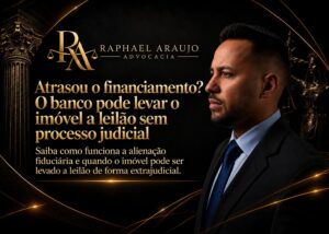 Financiamento atrasado: o banco pode leiloar o imóvel sem processo? Entenda seus direitos e prazos