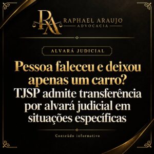 O único bem deixado foi um veículo? Entenda quando o alvará judicial pode autorizar a transferência no Detran-SP e quando o inventário ainda é necessário.